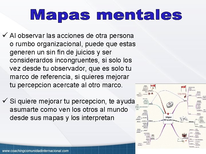 ü Al observar las acciones de otra persona o rumbo organizacional, puede que estas