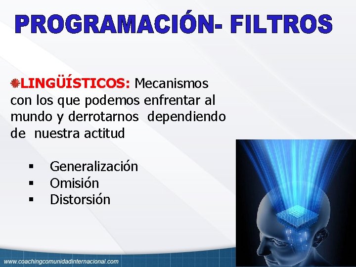 LINGÜÍSTICOS: Mecanismos con los que podemos enfrentar al mundo y derrotarnos dependiendo de nuestra