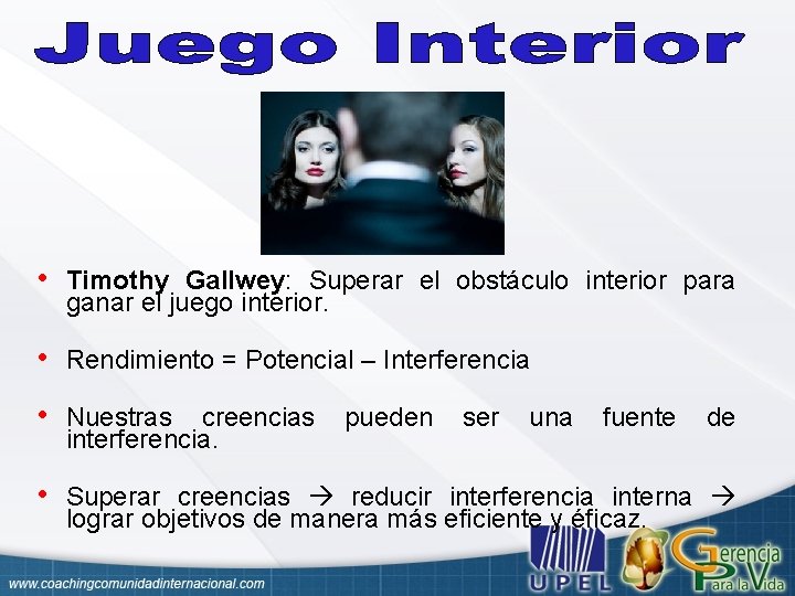  • Timothy Gallwey: Superar el obstáculo interior para ganar el juego interior. •