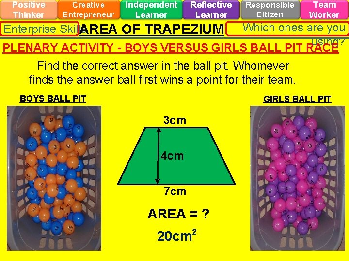 Positive Thinker Creative Entrepreneur Independent Learner Reflective Learner Responsible Citizen Team Worker Which ones