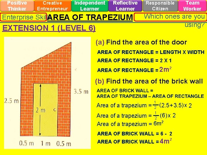 Positive Thinker Creative Entrepreneur Independent Learner Reflective Learner Enterprise Skills AREA OF TRAPEZIUM EXTENSION