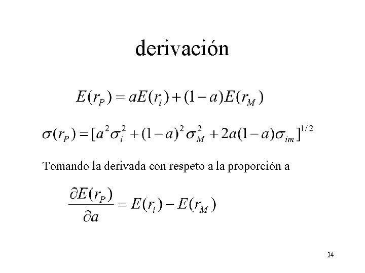 derivación Tomando la derivada con respeto a la proporción a 24 derivación Tomando la derivada con respeto a la proporción a 24
