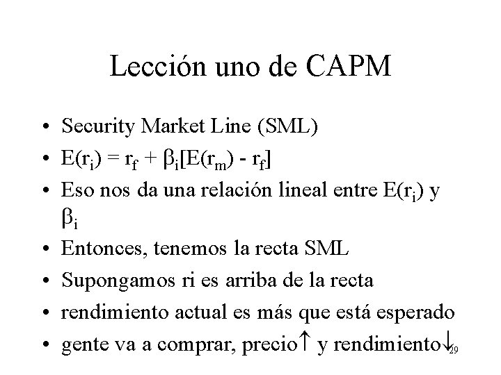 Lección uno de CAPM • Security Market Line (SML) • E(ri) = rf + Lección uno de CAPM • Security Market Line (SML) • E(ri) = rf +