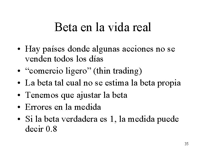 Beta en la vida real • Hay países donde algunas acciones no se venden Beta en la vida real • Hay países donde algunas acciones no se venden