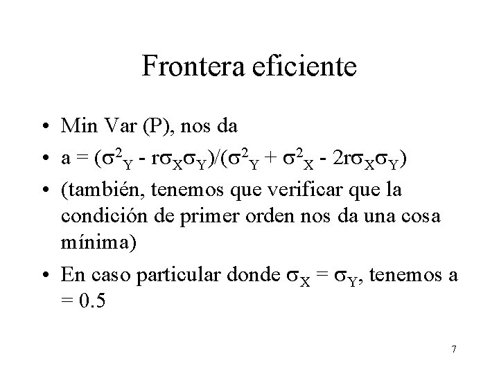 Frontera eficiente • Min Var (P), nos da • a = (s 2 Y Frontera eficiente • Min Var (P), nos da • a = (s 2 Y
