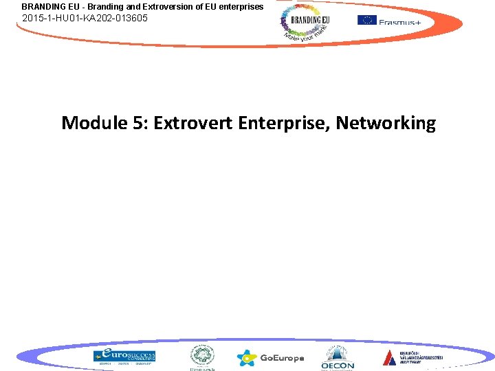 BRANDING EU - Branding and Extroversion of EU enterprises 2015 -1 -HU 01 -KA