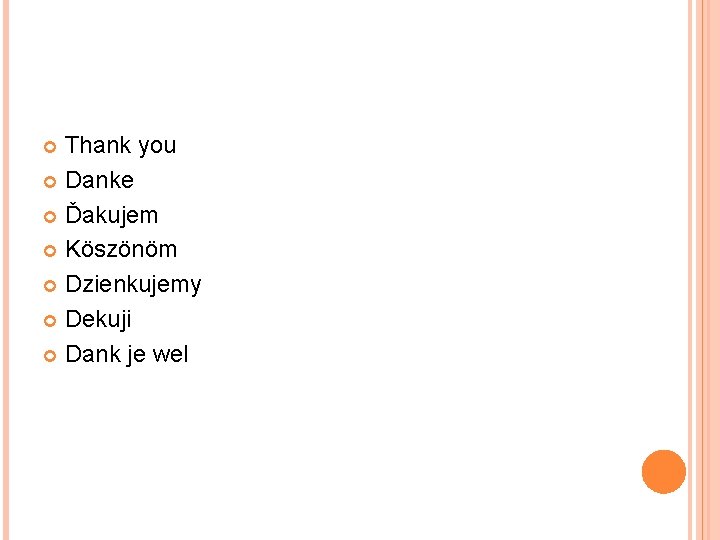 Thank you Danke Ďakujem Köszönöm Dzienkujemy Dekuji Dank je wel 