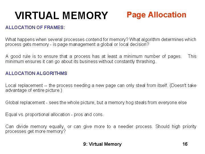 VIRTUAL MEMORY Page Allocation ALLOCATION OF FRAMES: What happens when several processes contend for