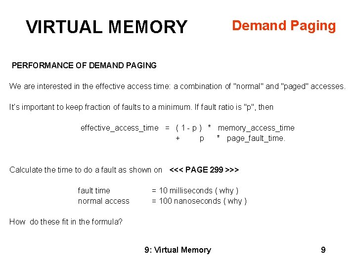 VIRTUAL MEMORY Demand Paging PERFORMANCE OF DEMAND PAGING We are interested in the effective