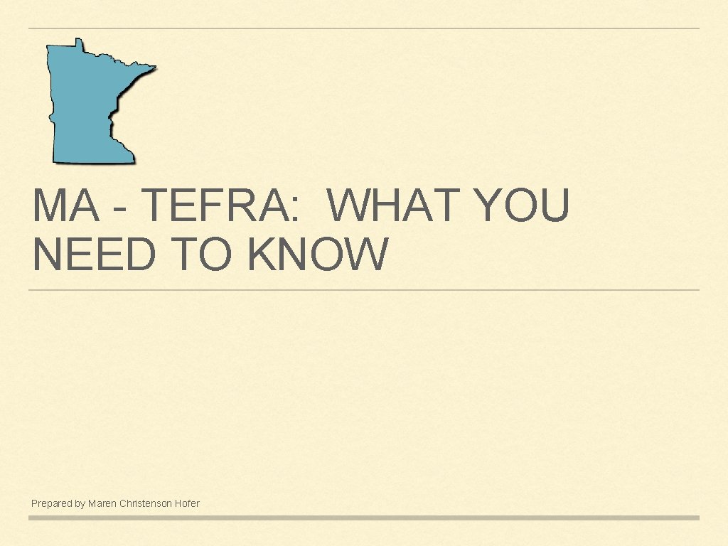 MA - TEFRA: WHAT YOU NEED TO KNOW Prepared by Maren Christenson Hofer 