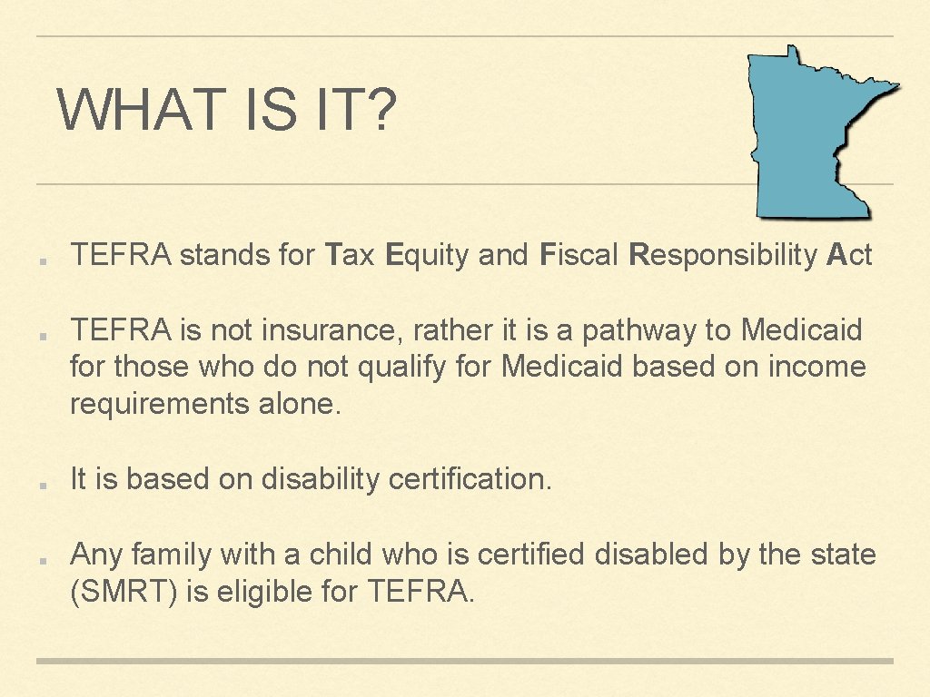 WHAT IS IT? TEFRA stands for Tax Equity and Fiscal Responsibility Act TEFRA is