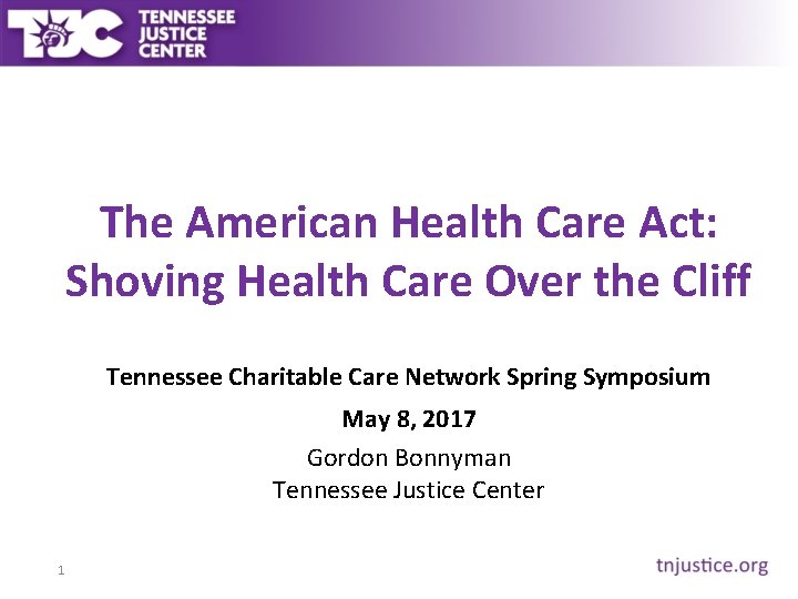 The American Health Care Act: Shoving Health Care Over the Cliff Tennessee Charitable Care