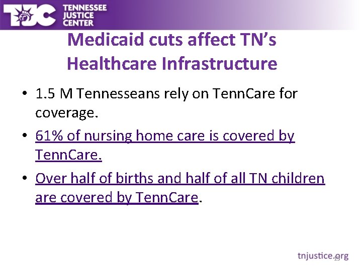 Medicaid cuts affect TN’s Healthcare Infrastructure • 1. 5 M Tennesseans rely on Tenn. Medicaid cuts affect TN’s Healthcare Infrastructure • 1. 5 M Tennesseans rely on Tenn.