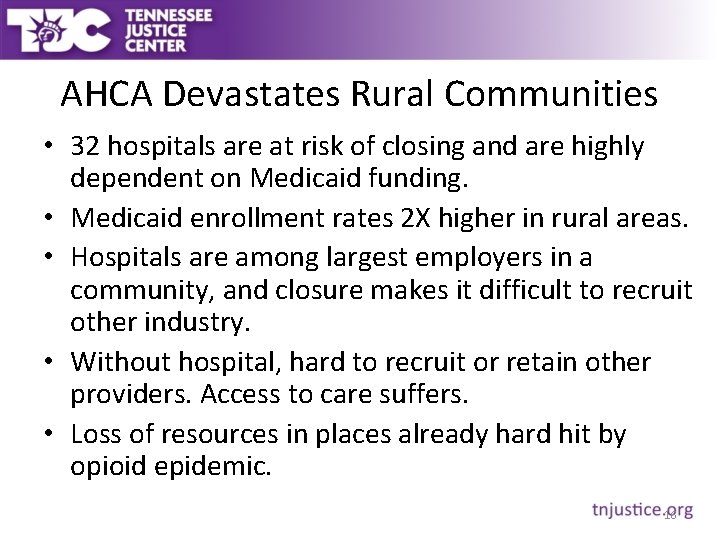 AHCA Devastates Rural Communities • 32 hospitals are at risk of closing and are