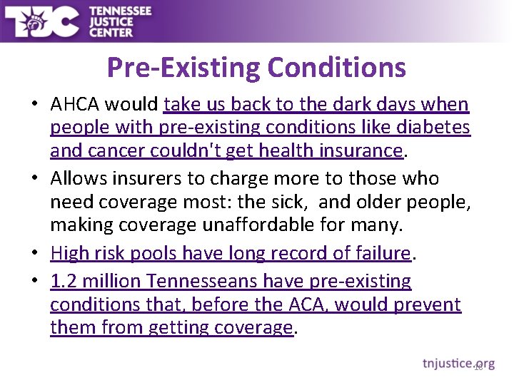 Pre-Existing Conditions • AHCA would take us back to the dark days when people