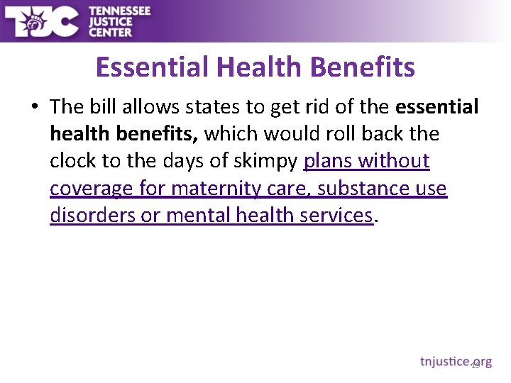 Essential Health Benefits • The bill allows states to get rid of the essential