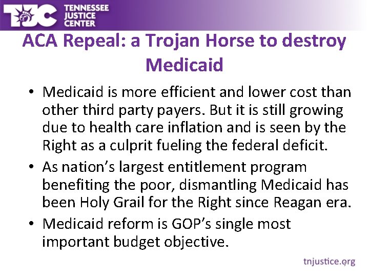 ACA Repeal: a Trojan Horse to destroy Medicaid • Medicaid is more efficient and