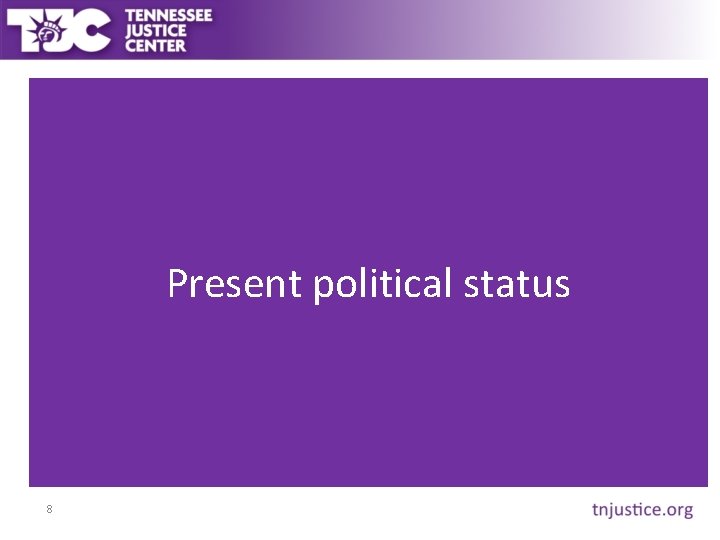 Present political status 8 