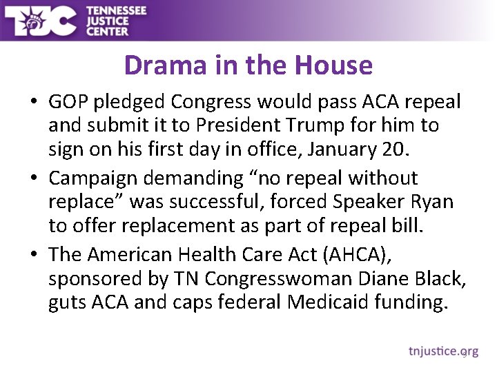 Drama in the House • GOP pledged Congress would pass ACA repeal and submit Drama in the House • GOP pledged Congress would pass ACA repeal and submit