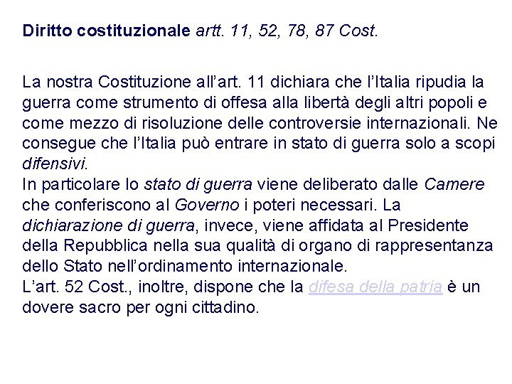 Diritto costituzionale artt. 11, 52, 78, 87 Cost. La nostra Costituzione all’art. 11 dichiara