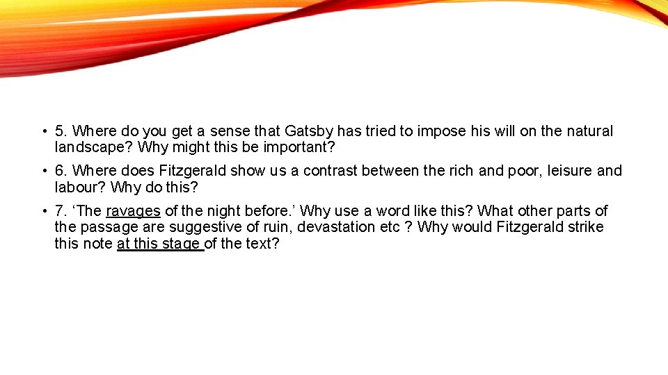  • 5. Where do you get a sense that Gatsby has tried to