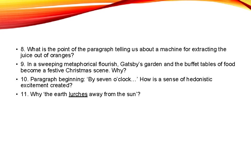  • 8. What is the point of the paragraph telling us about a