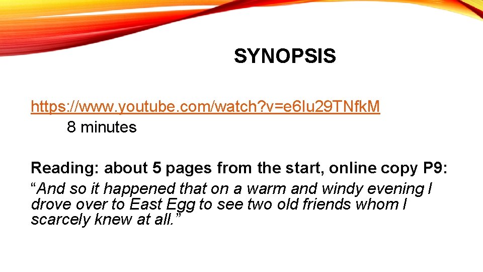 SYNOPSIS https: //www. youtube. com/watch? v=e 6 Iu 29 TNfk. M 8 minutes Reading:
