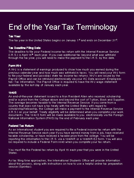 End of the Year Tax Terminology Tax Year The tax year in the United