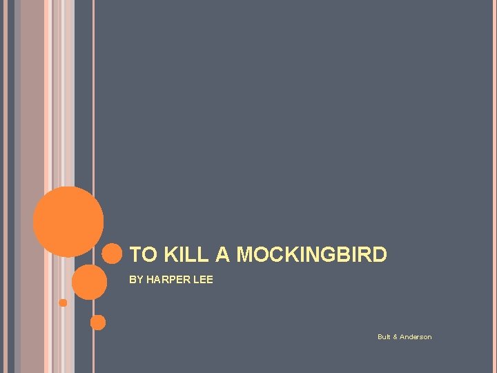 TO KILL A MOCKINGBIRD BY HARPER LEE Bult & Anderson 