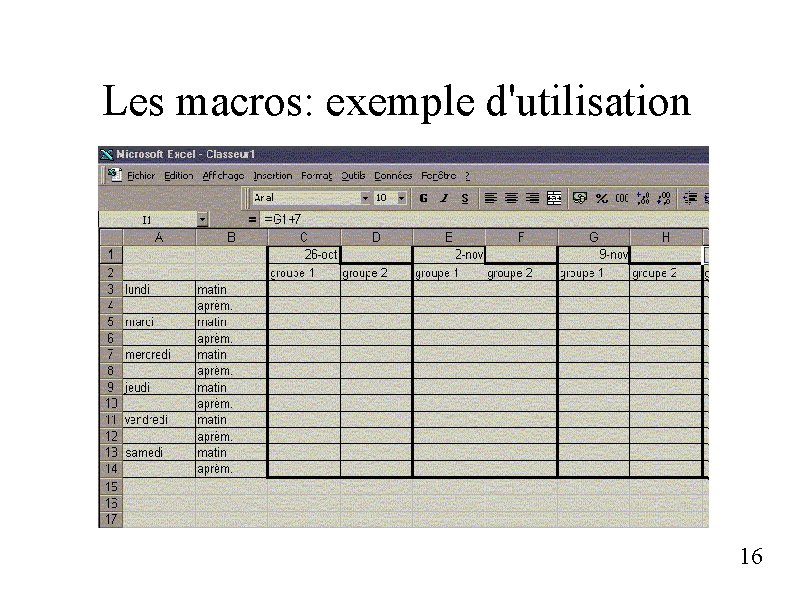 Les macros: exemple d'utilisation 16 