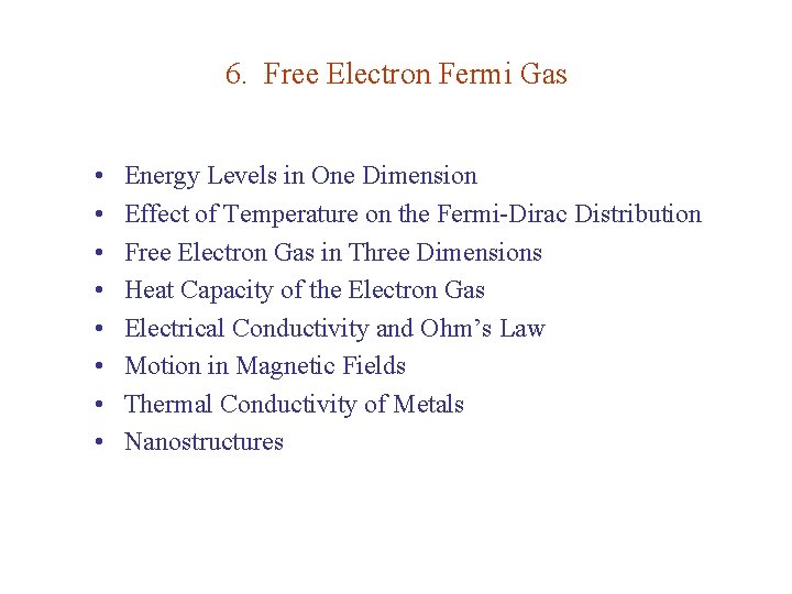 6. Free Electron Fermi Gas • • Energy Levels in One Dimension Effect of