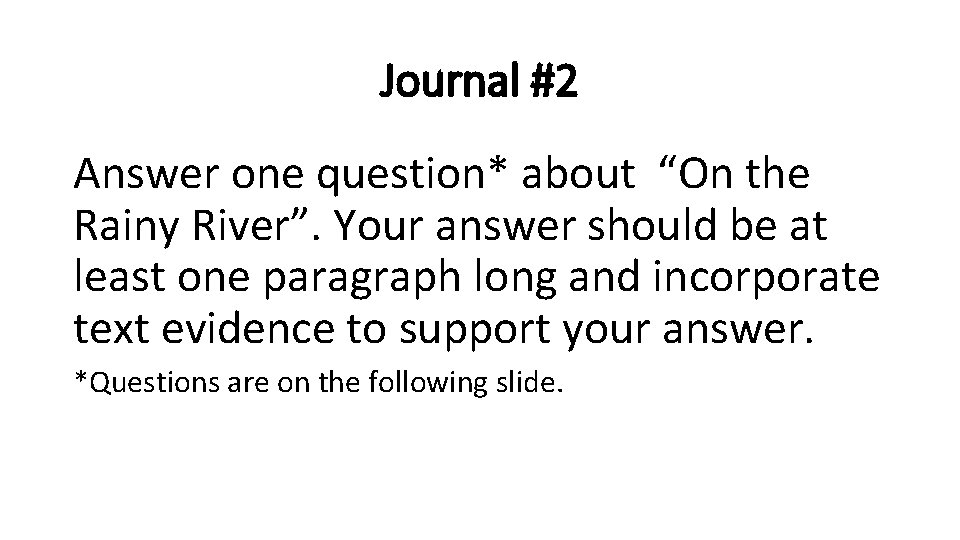 Journal #2 Answer one question* about “On the Rainy River”. Your answer should be