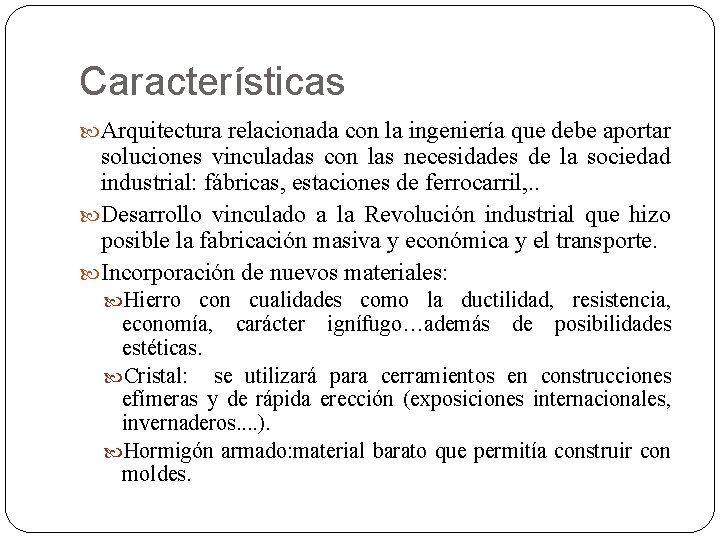 Características Arquitectura relacionada con la ingeniería que debe aportar soluciones vinculadas con las necesidades