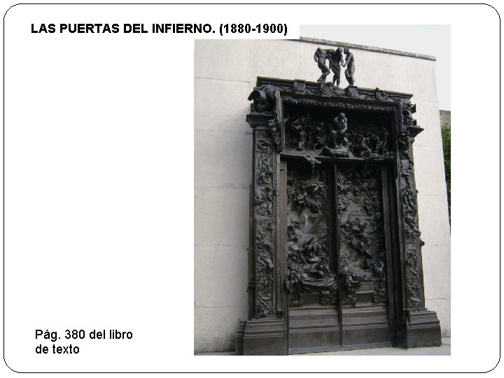 LAS PUERTAS DEL INFIERNO. (1880 -1900) Pág. 380 del libro de texto 