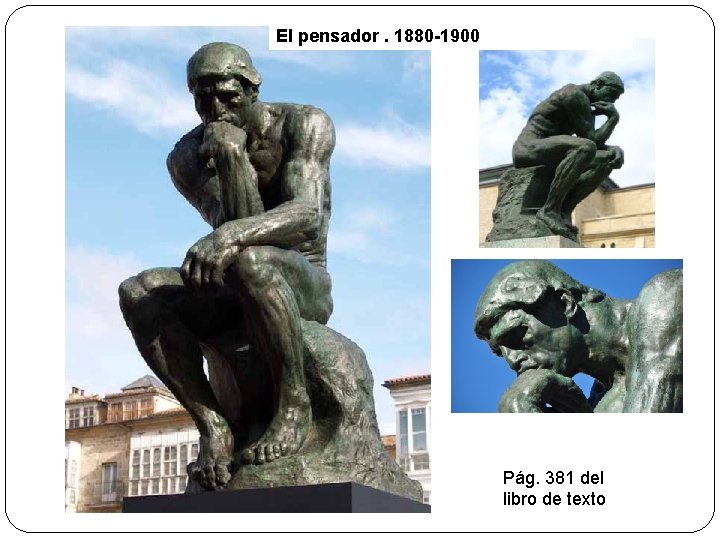 El pensador. 1880 -1900 Pág. 381 del libro de texto 