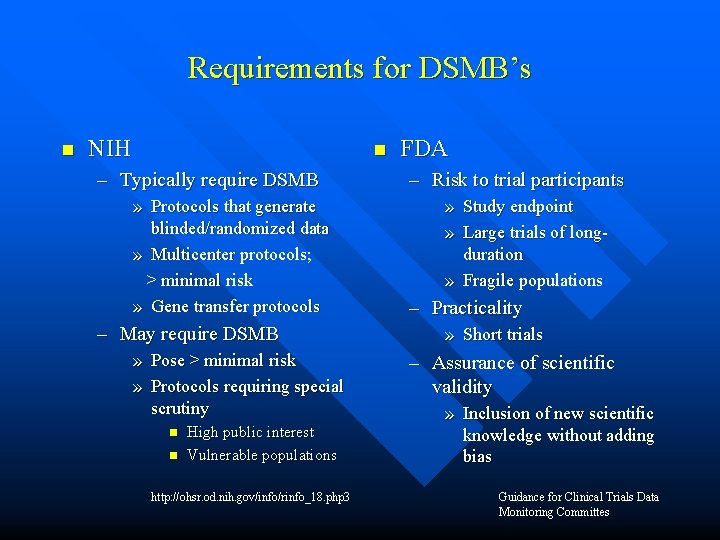Requirements for DSMB’s n NIH n – Typically require DSMB » Protocols that generate Requirements for DSMB’s n NIH n – Typically require DSMB » Protocols that generate