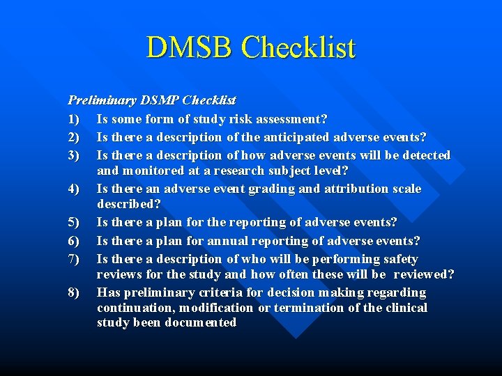 DMSB Checklist Preliminary DSMP Checklist 1) Is some form of study risk assessment? 2) DMSB Checklist Preliminary DSMP Checklist 1) Is some form of study risk assessment? 2)