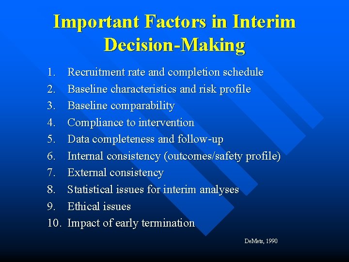 Important Factors in Interim Decision-Making 1. 2. 3. 4. 5. 6. 7. 8. 9. Important Factors in Interim Decision-Making 1. 2. 3. 4. 5. 6. 7. 8. 9.