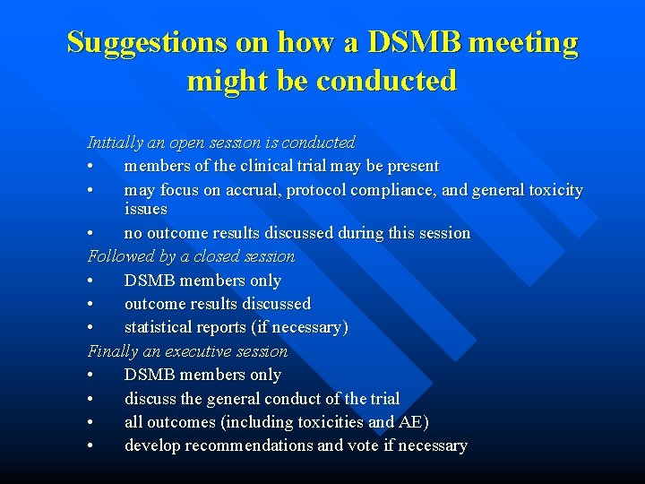 Suggestions on how a DSMB meeting might be conducted Initially an open session is Suggestions on how a DSMB meeting might be conducted Initially an open session is