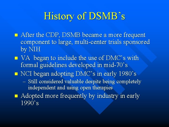 History of DSMB’s n n n After the CDP, DSMB became a more frequent History of DSMB’s n n n After the CDP, DSMB became a more frequent