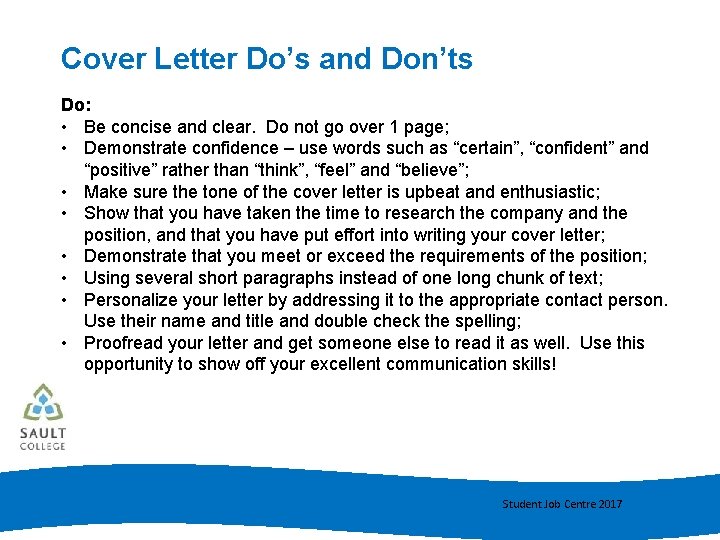 Cover Letter Do’s and Don’ts Do: • Be concise and clear. Do not go