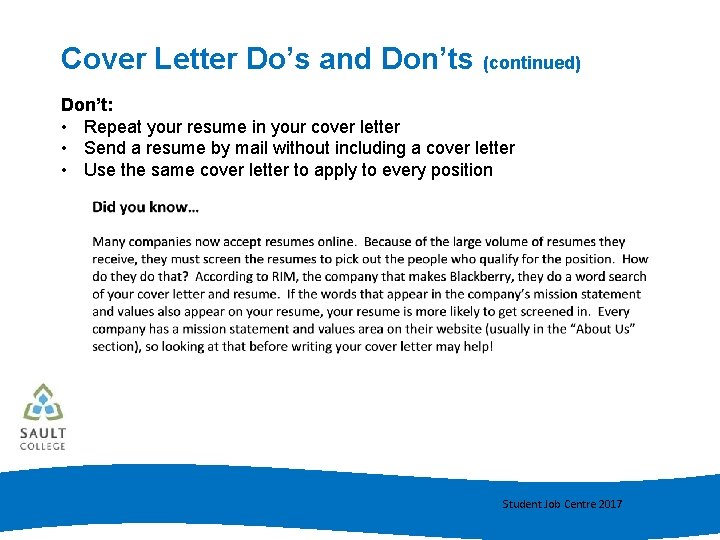 Cover Letter Do’s and Don’ts (continued) Don’t: • Repeat your resume in your cover