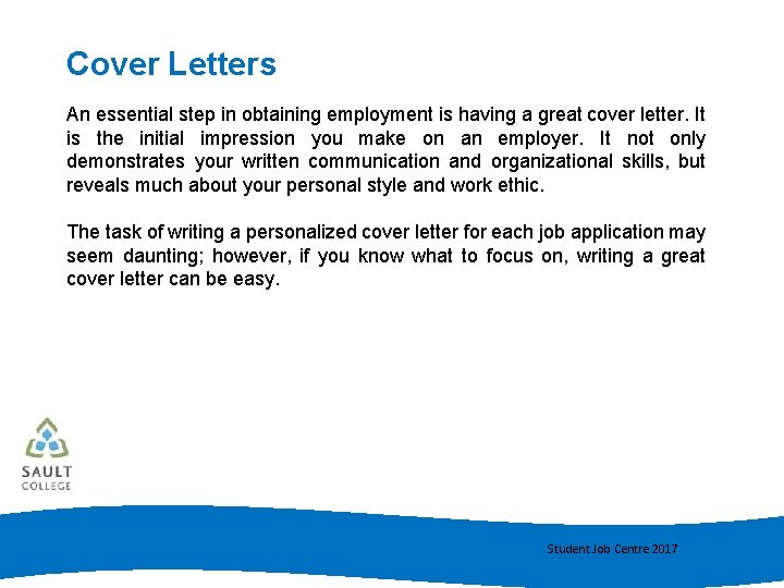 Cover Letters An essential step in obtaining employment is having a great cover letter.