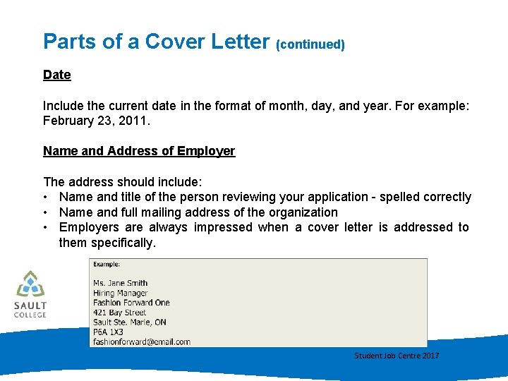 Parts of a Cover Letter (continued) Date Include the current date in the format