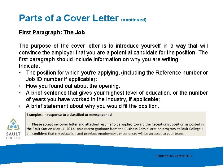 Parts of a Cover Letter (continued) First Paragraph: The Job The purpose of the