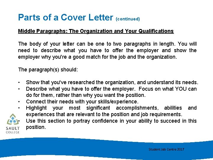 Parts of a Cover Letter (continued) Middle Paragraphs: The Organization and Your Qualifications The