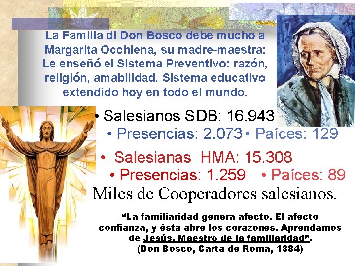 La Familia di Don Bosco debe mucho a Margarita Occhiena, su madre-maestra: Le enseñó