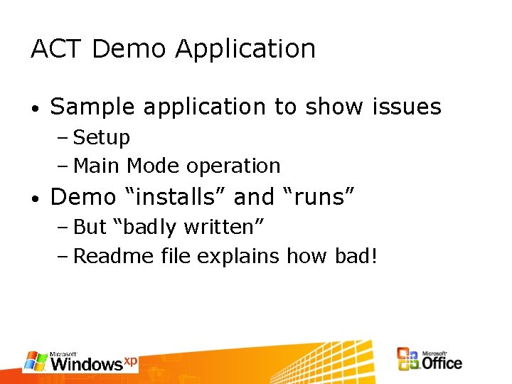 ACT Demo Application • Sample application to show issues – Setup – Main Mode