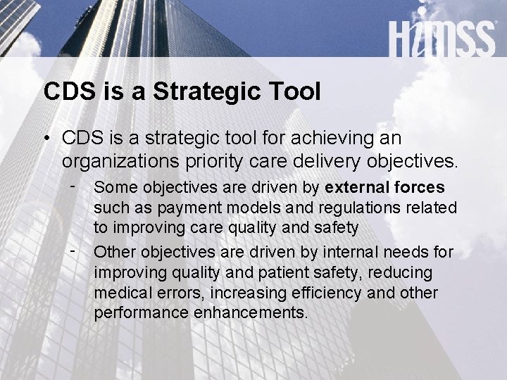 CDS is a Strategic Tool • CDS is a strategic tool for achieving an