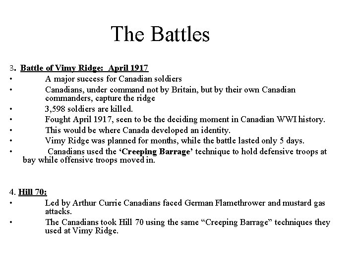 The Battles 3. Battle of Vimy Ridge: April 1917 • A major success for